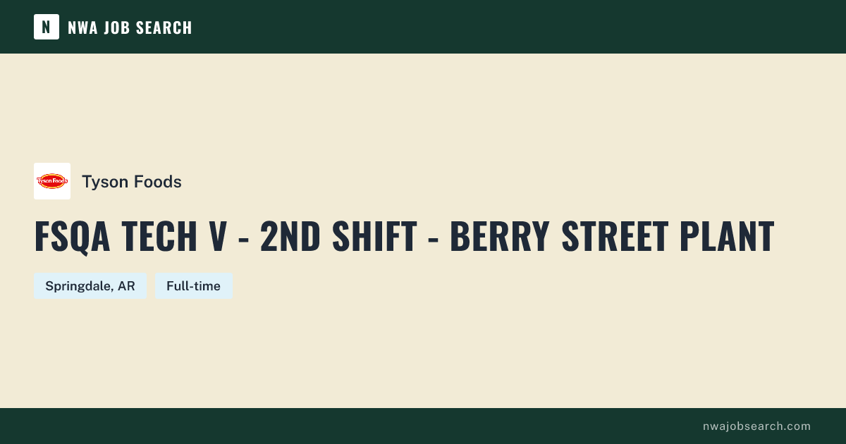 FSQA Tech V - 2nd shift - Berry Street Plant at Tyson Foods | NWA Job ...