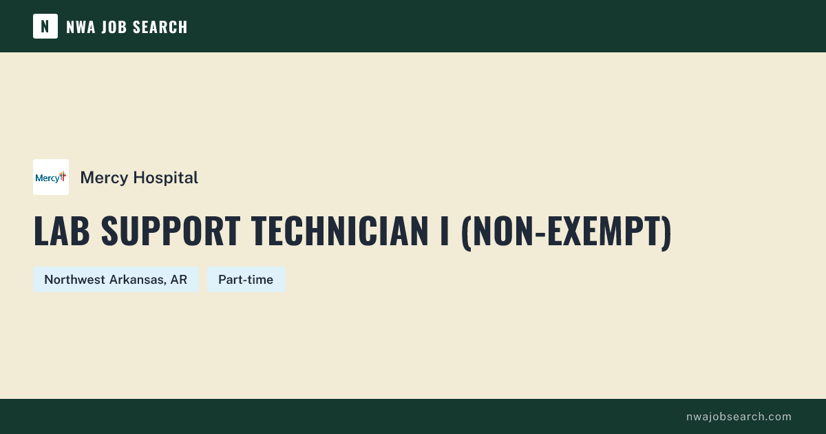 Lab Support Technician I (Non-Exempt) at Mercy Hospital | NWA Job Search