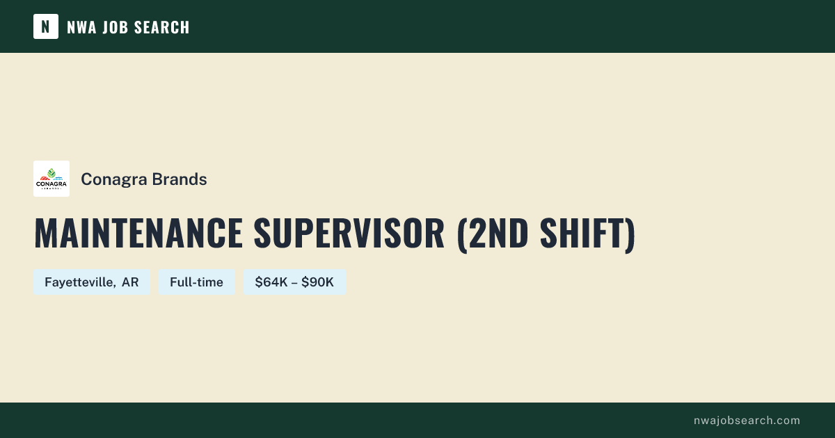 Maintenance Supervisor (2nd Shift) at Conagra Brands | NWA Job Search