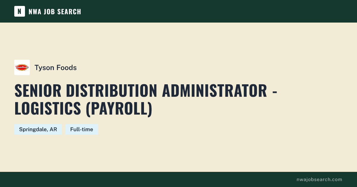 Senior Distribution Administrator - Logistics (Payroll) at Tyson Foods ...